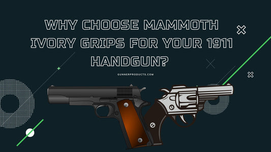 Why Choose Mammoth Ivory Grips for Your 1911 Handgun?